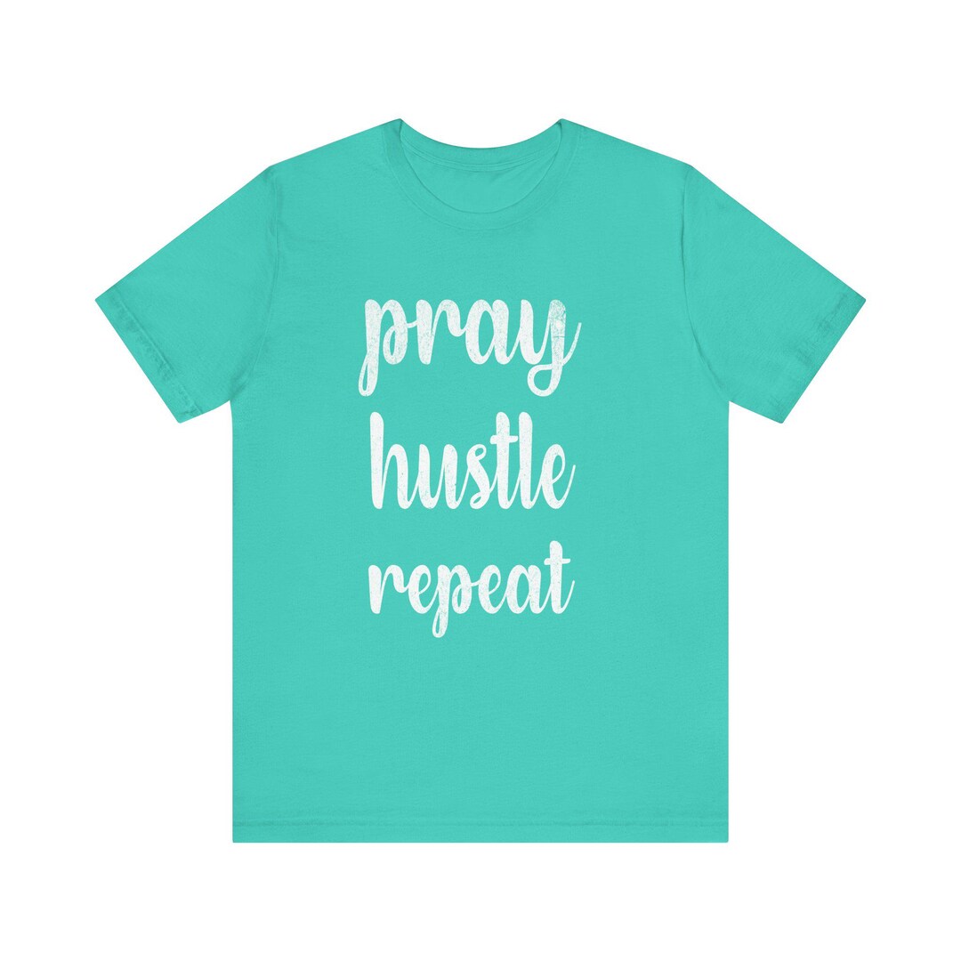 Pray Hustle Repeat Shirt, Faith Motivation Tee, Christian Entrepreneur ...