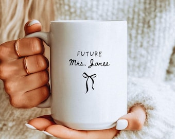 Future Mrs Mug Personalized, Newly Engaged Gift, Bride to Be Gift, Bridal Custom Coffee Mugs, Bridal Shower Gift, Bride Mug, Engagement Gift