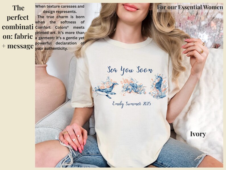 May include: An ivory t-shirt featuring a blue graphic print of a whale, an octopus, and a seahorse surrounded by coral-colored flowers. The text reads Sea You Soon and Emily Summer 2025 in a blue script font across the center of the chest.