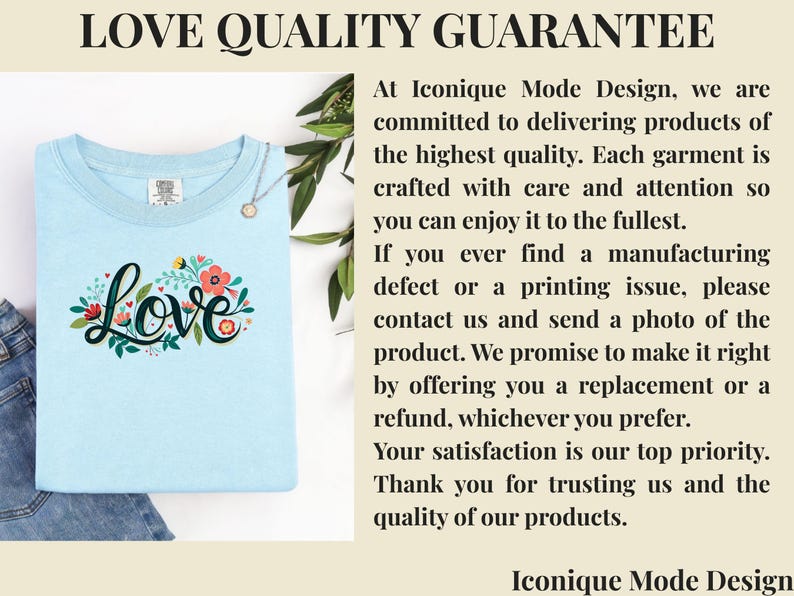 May include: A light blue t-shirt featuring a central graphic of the word Love in black script, surrounded by colorful floral illustrations in red, orange, and green. The text Love Quality Guarantee and a policy statement from Iconique Mode Design are visible.