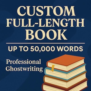 Custom Full-Length Book – Up to 50,000 Words – Professional Ghostwriting