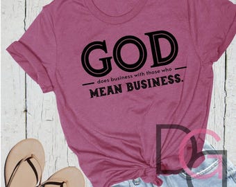 God Does Business With Those Who Mean Business