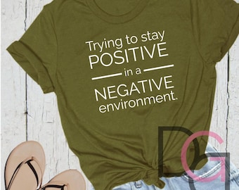 Trying to Stay Positive in a Negative Environment