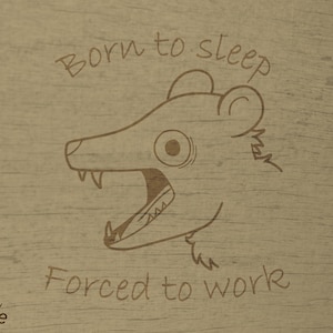 Gambá gritando, nascido para dormir, forçado a trabalhar (design SVG para Lasercuts)