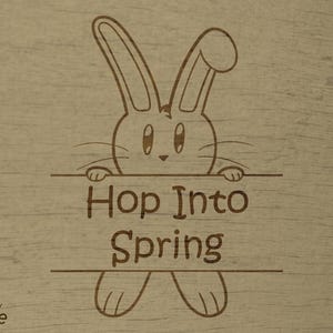 Easter Bunny, Hop Into Spring (SVG Design for Lasercuts)