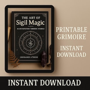 May include: A digital tablet displaying a printable grimoire titled "The Art of Sigil Magic: Manifestation Through Symbols" by Criidance A Tuude. The image includes a scroll, a fern, and a crystal.