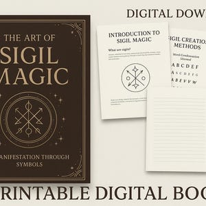 May include: A printable digital book titled "The Art of Sigil Magic" with a dark brown cover featuring a gold ornate frame and a sigil symbol. The book includes instructions on creating sigils and a printable worksheet.