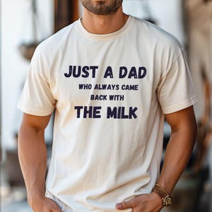 Just A Dad Who Always Came Back With The Milk Shirt, Retro Dad Shirt , Funny Father’s Day Shirt, Father&#39;s Day Shirt, Gift for Dad
