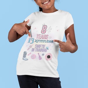 Swiftie Birthday Shirt – 8 Years 13 Attitudes – In My Birthday Girl Era – Taylor themed birthday Girl  T-Shirt | Swiftie Fan | SVG | Digital