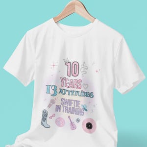 Swiftie Birthday Shirt PNG – 10 Years 13 Attitudes – In My Birthday Girl Era – Swiftie Themed Birthday Girl Tshirt– Swiftie Fan SVG Digital