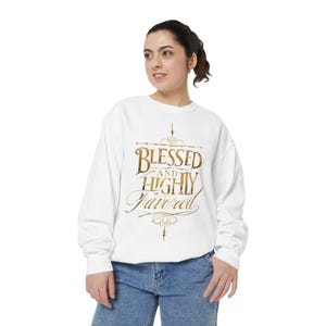 Blessed & Highly Favored Sweatshirt