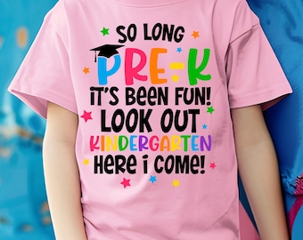 Pre-K Graduate 2025 Shirt, Pre-K Grad Shirt, So long Pre-K It's Been Fun Look Out Kindergarten Here I Come Shirt, Preschool Graduate Shirt