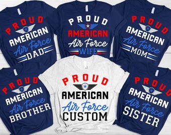 Proud Air Force Family T-shirts, Personalized Proud Air Force Family Shirts, Custom Military Graduation Tee, Proud Air Force Mom Dad Shirt