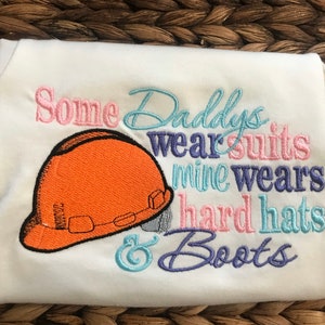Some Daddy&#39;s Wear Suits Mine Wears Hard Hats and Boots Bodysuit or Shirt- Construction Baby shirt-Hard Hat Shirt for Baby Girls-