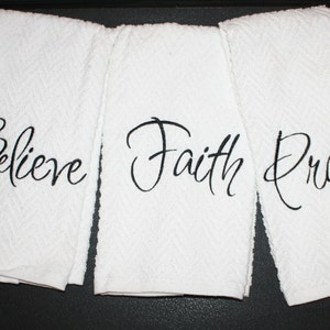 Kitchen Towels-Hand Towels-Embroidered Towels- Monogram Towels-Faith Towel-Believe Towel-Pray Towel-Kitchen Decor-Bath Towel