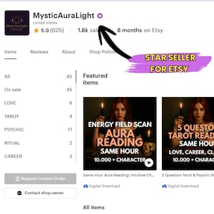 May include: The Etsy shop page for MysticAuraLight displays a shop logo, a 5.0 star rating with 625 reviews, 1.8k sales, and a Star Seller badge. The page lists categories including Love, Tarot, Psychic, Ritual, and Career, alongside featured digital download items.