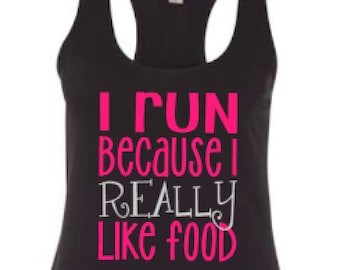 Workout Tank - I Run Because I Really Like Food - Funny Tank Top