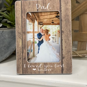 Personalized Father of the Bride Fall Wedding Gift – I Loved You First Dad Frame – Custom Photo Gift for Parents – Wedding Thank You Present