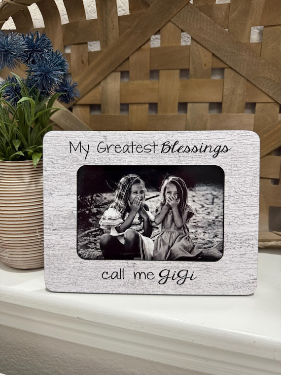 Birthday Gift For Gigi Grandma GiGi GG Personalized Gift My Greatest Blessings Call Me GiGi 4x6 Picture Frame Grandma Mimi Nana