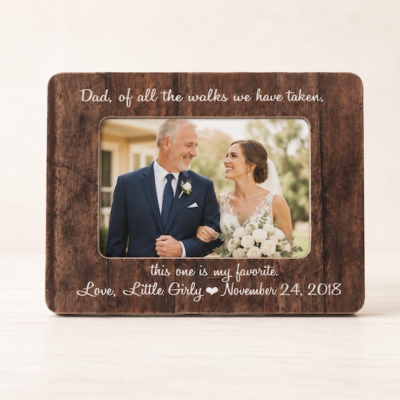 Father Of The Bride Frame Dad Wedding Gift Personalized Dad Picture Frame Father Daughter Wedding Gift From Bride