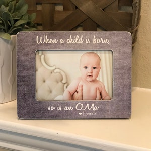 Oma Grandma Gift  When A Child Is Born  Nana Grandma Personalized Gift  4x6 Picture Frame  Grandma Mimi Nana Gift For Grandma