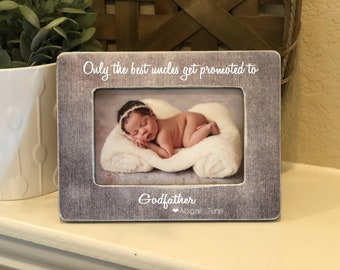 The Best Uncles Get Promoted To Godfather | Uncle Gift | Uncle Picture Frame | Personalized Picture Frame Gift For Uncle From Niece  Nephew