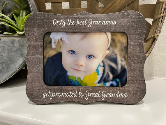 The Best Grandmas Get Promoted To Great Grandmas | Personalized Picture Frame For Grandma | Great Grandma Gift