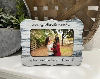 Unbiological Sister Best Friends Frame | Best Friend Gift | Blonde Brunette Unbreakable Bond | Every Blonde Needs A Brunette