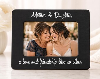Mother and Daughter Picture Frame Gift, Mother of the Bride Gift, Personalized Mom Gift, Wedding Gift for Mom, Mother Daughter Frame