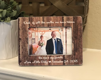 Father of the Bride Thank You Gift | Of All The Walks We Have Taken This One Is My Favorite | Gift for Dad Wedding 4x6 Frame for Father