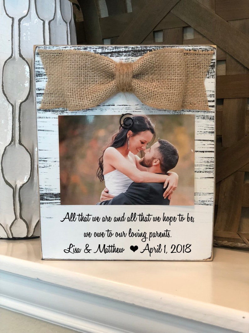All That We Are And All That We Hope To Be Wedding Gift Picture Frame for Parents Personalized Gift 4x6 Frame