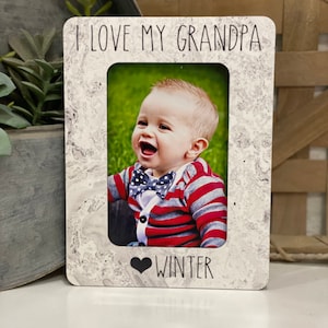 Grandpa Personalized Birthday  Gift   Gift Grandpa  I Love My Grandpa  Grandpa Personalized Gift  4x6 Picture Frame Custom
