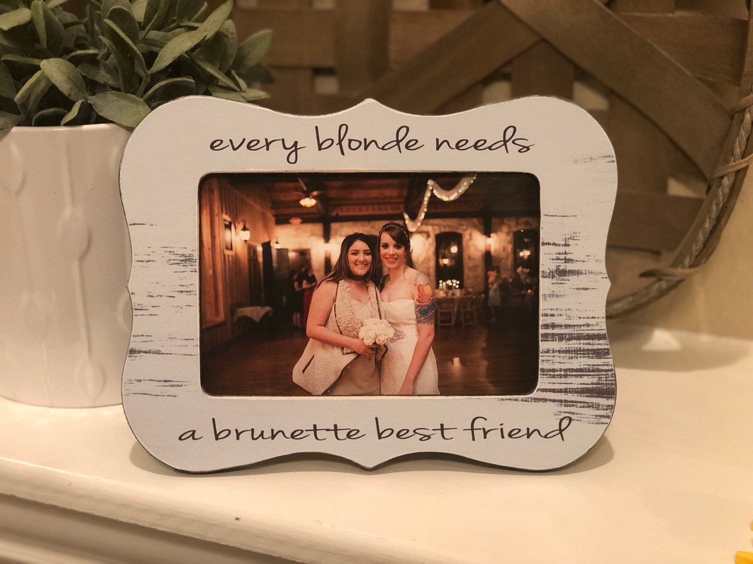 Every Brunette needs a blonde best friend frame, Every Blonde, Sister  Cousin Frame, Best Friend frame, 4x6 5x7 8x10