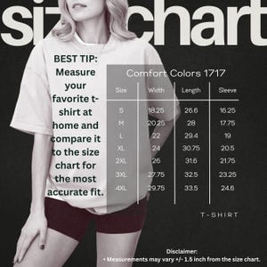 May include: A Comfort Colors 1717 t-shirt size chart displaying width, length, and sleeve measurements in inches for sizes S through 4XL. The text includes instructions to measure a favorite t-shirt at home for an accurate fit and a disclaimer.