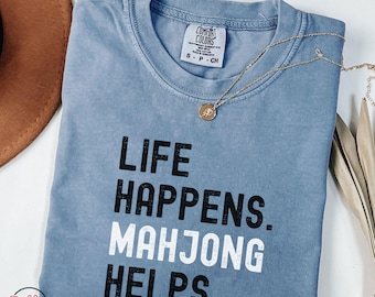 Life Happens Mahjong Helps T-Shirt, Funny Mahjong Shirt, Mahjong Gift, Mahjong Apparel, Mahjong Lover Gift, Mahjong Tournament, Mahj Gift