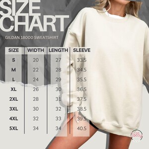 May include: A cream-colored Gildan 18000 sweatshirt with a size chart. The chart lists sizes S to 5XL, with corresponding width, length, and sleeve measurements. The sweatshirt is shown on a person.
