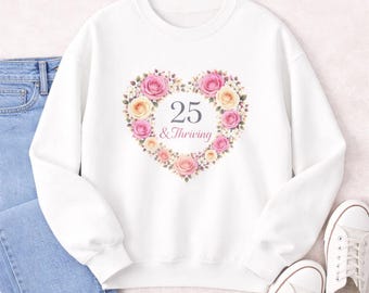 25th birthday sweatshirt, 25th birthday clothing, 25th birthday outfit, Present for 25 year old woman, Quarter century birthday gift
