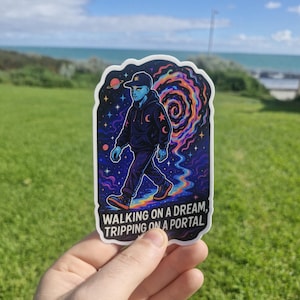 Marcher sur un rêve… trébucher sur un portail, frère | autocollant de pépin cosmique | Décalcomanie en vinyle Trippy | BoutiqueCelestique