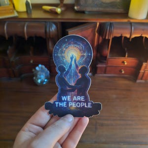 Noi siamo il popolo / Adesivo in vinile Unità Cosmica / Arte collettiva spirituale / Regalo della tribù dell'anima / Decalcomania energetica empatica