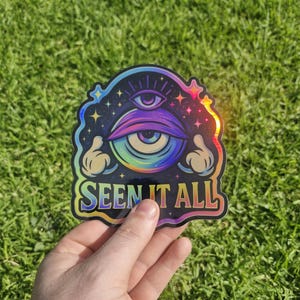 Seen It All – Holographic All-Seeing Eye Sticker | Trippy Cosmic Vinyl Decal | For Laptops, Journals, Water Bottles