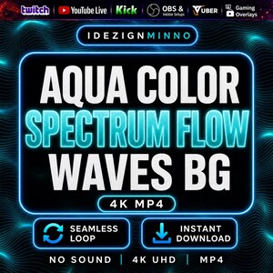 May include: A digital graphic with the text "AQUA COLOR SPECTRUM FLOW WAVES BG" in white and aqua blue. The graphic is framed in a neon blue border and includes the text "4K MP4", "SEAMLESS LOOP", and "INSTANT DOWNLOAD". The background is black.