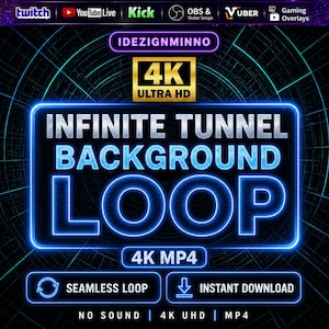 May include: A digital graphic for gaming overlays. The design features the text "INFINITE TUNNEL BACKGROUND LOOP" in a glowing blue font, with "4K ULTRA HD" and "4K MP4" labels. Additional text includes "SEAMLESS LOOP" and "INSTANT DOWNLOAD".