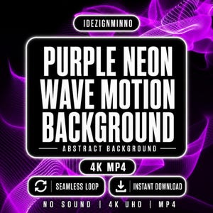 May include: A digital graphic with the text "PURPLE NEON WAVE MOTION BACKGROUND" in white on a black background. The image includes the text "ABSTRACT BACKGROUND", "4K MP4", "SEAMLESS LOOP", and "INSTANT DOWNLOAD". The background features purple neon wave patterns.