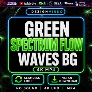 May include: A digital graphic with the text "GREEN SPECTRUM FLOW WAVES BG" in white and green, set against a black background. The graphic includes the text "4K MP4", "SEAMLESS LOOP", and "INSTANT DOWNLOAD". The graphic is for gaming overlays.