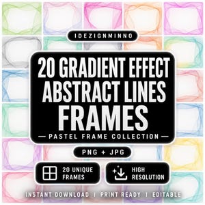 May include: A digital art graphic featuring a collection of 20 gradient effect abstract lines frames in pastel colors. The image includes text that reads "20 GRADIENT EFFECT ABSTRACT LINES FRAMES - PASTEL FRAME COLLECTION - PNG + JPG".