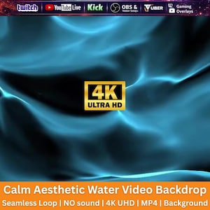 May include: A digital video background featuring flowing blue water waves with a central gold 4K ULTRA HD badge. The top header displays logos for Twitch, YouTube Live, Kick, OBS, and Vuber. The bottom text reads Calm Aesthetic Water Video Backdrop.