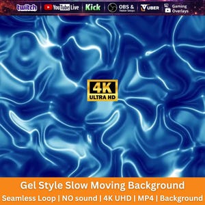 May include: A digital background featuring a blue liquid gel texture with light reflections. The center displays a gold 4K ULTRA HD badge. The top bar includes logos for Twitch, YouTube Live, Kick, OBS, Vuber, and Gaming Overlays. The bottom text reads Gel Style Slow Moving Background, Seamless Loop, NO sound, 4K UHD, MP4, Background.