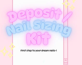 Deposit / Nail Sizing Kit