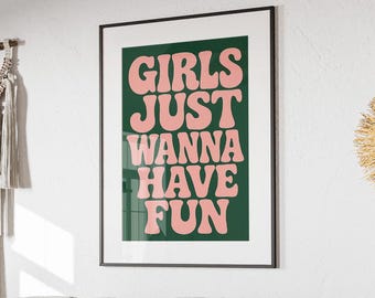 Girls Just Wanna Have Fun Print - Retro Typography Art (Digital Download)