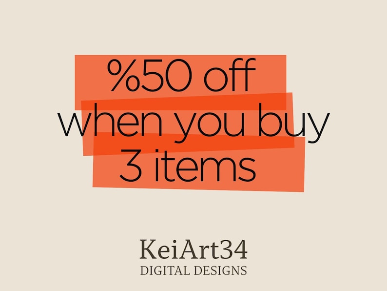 May include: A promotional graphic with text on a cream background. The text reads "%50 off when you buy 3 items" in black, overlaid on orange rectangles. The shop name "KeiArt34 DIGITAL DESIGNS" is at the bottom.